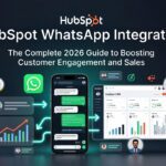 HubSpot WhatsApp Integration: The Complete 2026 Guide to Boosting Customer Engagement and Sales
